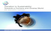 TransitiontoSustainability: TowardsaHumaneandDiverseWorld · Ecosystem Assessment showed, human wellbeing, poverty reduction and the state of the global environment remain closely