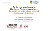 Cardiovascular disease in Aboriginal Western …...Percentage contribution of leading disease groups to the gap in burden, 2011 Source: Australian Burden of Disease Study: Impact of