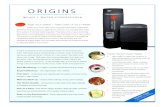 ORIGINS€¦ · First Alert – Conductivity cells instantly alert the system controller to any change in water quality dishes and make freshly washed clothes Memory Back-up – Origins