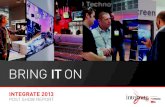 BRING IT ON - Integrate Expo · INFOCOMM LAS VEGAS 2014 * Register online for Integrate 2013 before 9 August using promo code EXHIBIT for free entry and to go into the draw to win