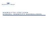 MARIETTA COLLEGE VISUAL IDENTITY GUIDELINES · 2016. 9. 9. · Marketing at 740.376.4717. The Marietta College Visual Identity Guidelines will be updated as needed. For the most recent
