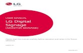 USER MANUAL LG Digital Signage - csi-tv.net · USER MANUAL LG Digital Signage (MONITOR SIGNAGE) ENGLISH 2 CONTENTS ... (OLED model is not supported.)-->Capture time Interval: The