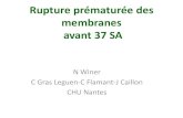 Rupture prématurée des membranes avant 37SA€¦ · Rupture prématurée des membranes avant 37 SA . Une question clinique fréquente 40 000 / an 33-36 SA 5,1 % des naissances