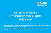 UN Environment’s Environmental Rights Initiative · Environmental Rights Initiative • The next phase in UN Environment’s work on environment and human rights. • Priorities