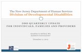 The New Jersey Department of Human Services Division of …€¦ · 11/12/2019  · Division of Developmental Disabilities. Jonathan S. Seifried, MA. Assistant Commissioner. December