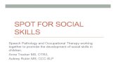 SPOT for Social Skills Handout - Cotting School · 2017. 1. 11. · Effective sensory processing facilitates: n Self regulaon n Development of Motor Skills n ... • Miller, L.J.