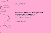Social Work England Annual Report 2019 to 2020...Social Work England Annual Report and Accounts For the period 1 April 2019 – 31 March 2020 A Non-Departmental Public Body Presented
