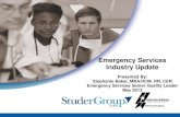 Emergency Services Industry Updateaz414865.vo.msecnd.net/.../insight-tools/ed-industry-update_may-20… · Emergency Services Industry Update Presented By: Stephanie Baker, MBA/HCM,