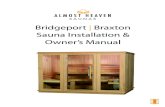 Bridgeport | Braxton Sauna Installation & Owner’s Manual€¦ · Your Bridgeport | Braxton Indoor Sauna is specifically designed to utilize your existing floor. As such, assembly