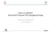 Intro to GPGPU General Purpose GPU programmingdidawiki.di.unipi.it/.../spd/spd-12-13-gpgpu_intro.pdf · Intro to GPGPU General Purpose GPU programming Massimo Coppola 16/11/2012 MCSN