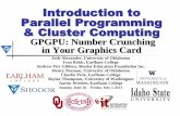 Introduction to Parallel Programming & Cluster Computing€¦ · 6/30/2011  · NCSI Intro Par: GPGPU June 26 - July 1 2011 14 Accelerators In HPC, an accelerator is hardware component