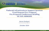 Paducah Infrastructure Support Services Final Request For ...€¦ · • Pre-Proposal Conference Briefing for the U.S. Department of Energy (DOE) Final Request for Proposal (RFP)