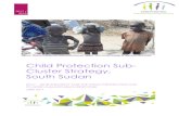 Child Protection Sub-Cluster Strategy, South Sudan...2017 – 2018 South Sudan Child Protection Sub-Cluster Strategy Coordinate with CPWG at regional level and in countries of asylum