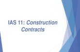 IAS 11: Construction Contracts Accounting.pdf · Types of Contracts Cost-plus contract: is a construction contract in which the contractor is reimbursed for allowable or otherwise