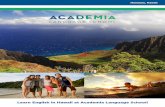 Learn English in Hawaii at Academia Language School!€¦ · Aloha! INTRODUCTION If you want help finding a nice place to stay, we have many options, including homestay, condo, dormitory
