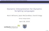 Dynamic Interpretation for Dynamic Scripting Languages€¦ · Dynamic Interpretation for Dynamic Scripting Languages Motivating Example Static IR Static IR 1 loadk r0 k0 ; reg0 =