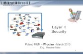 Layer II Security - MD Brasil · Both Bridging and Switching happen at layer II, but with a slightly difference Switching process is usually faster, because no processor cycle is