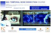 90th TEMPORAL BONE DISSECTION COURSEImaging of the temporal bone. 5. Middle ear implants & Baha. 6. Avoiding complications in cochlear implant surgery. 7. Otosclerosis surgery. Difficult