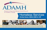 Homeless Services… · ADAMH-funded . Homeless Services. Outreach . P.A.T.H.- Projects for Assistance in Transition from Homelessness . Services: Southeast Inc. over 211 square miles