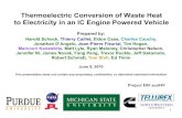 Thermoelectric Conversion of Waste Heat to …...1 Thermoelectric Conversion of Waste Heat to Electricity in an IC Engine Powered Vehicle Prepared by: Harold Schock , Thierry Caillet,Eldon