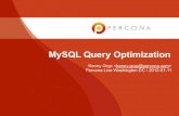 MySQL Query Optimization - Percona ... MySQL Query Optimization Basic Query Tuning Beyond EXPLAIN Optimizing