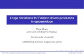 Large deviations for Poisson driven processes in epidemiologycermics.enpc.fr/~lelievre/CEMRACS/slides/Kratz.pdf · Large deviations for Poisson driven processes ... Long-term behavior