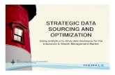 Strategic Data Sourcing 09221011 - Merkle Inc.€¦ · OPTIMIZATION Usinggy analytics to drive data decisions for the Insurance & Wealth Management Market. Agenda ... and delivering