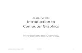 CS 428: Fall 2009 Introduction to Computer Graphics · Computer Graphics Introduction and Overview Andrew Nealen, Rutgers, 2009 9/2/2009 1. ... Microsoft PowerPoint - 01_intro.pptx