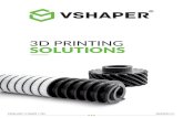 3D PRINTING SOLUTIONS...Fused Filament Fabrication 250 x 250 x 175 mm 0.05 mm - 0.6 mm (depends on diameter of the nozzle) XY 13 µm / Z 2.5 µm VPREC-PRO (single head) 420 C Standard: