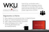 WKU - Western Kentucky University · Workers' Comp Manager 2 70-7 45-8841 wku ergonomics website brandon.higgins@wku.edu . ERGONHMICS Ergonomics @ Home ... workspace, but for many