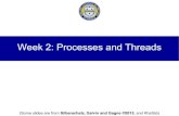 Week 2: Processes and Threads - University of Pittsburghmosse/cs1550/Slides/2-Process-Thread.pdf · Week 2: Processes and Threads (Some slides are from Silberschatz, Galvin and Gagne