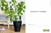 Time for a change - IKEA · OLIK vases Glass.Designer: C Halskov/H Dalsgaard. Assorted colours. H13cm $1.99/each 902.089.96 H12cm $1.99/each 102.089.95 PE325638 sOcKEr greenhouse