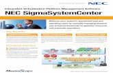 Integrated Virtualization Platform Management Software NEC ...€¦ · storage OS VM Resource pool CPU Memory Disk Unified management of virtualization platforms NEC SigmaSystemCenter