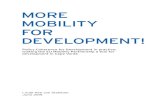 More Mobility for DevelopMent! - FMS · concept of Mobility Partnerships (2008) is the most concrete policy tool. As bilateral cooperation framework on migration issues, the Mobility