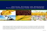 Factual Studies on Managed Futures Interaction with Stocks · 2018. 7. 18. · Factual Studies on Managed Futures Interaction with Stocks Trading futures and options involves substantial