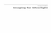 Imaging for Silverlight Library - GrapeCityhelp.grapecity.com/componentone/PDF/Silverlight/Silverlight.Image.pdf · zoom in on any part of the image, and he can use the keyboard to