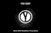 March 2010 Roadshow Presentationcdn3.yoox.biz/cloud/yooxgroup/uploads/doc/2014/Yoox_Group_17_M… · Average Order Value (€) - Group 3.7 2.2 6.4 1. Source: HBX 1/1/07-19/03/09 and