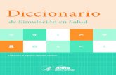 Diccionario - Sochisim · Diccionario e traducción al español (Spanish version) The Healthcare Simulation Dictionary is the intellectual property of The Society for Simulation in