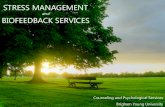 Stress Management and Biofeedback Training€¦ · Two Ways to Access Biofeedback Services. One-on-One Biofeedback Appointment • Feedback from . Stress Profile. and recovery rates
