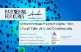 Democratization of Cancer Clinical Trials through ... · Crowdsourcing clinical trial design . Plans • Currently, funding for pilot study • Plans –Establish feasibility –Troubleshoot