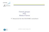 French groups: IPSL Meteo-France · •IPSL IGCM group coordinates the simulations across 5 labs •A dedicated computer (SX9 ccrt) •ESM only physical part at high resolution •Subset