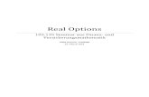 Real Options - TU Wiensgerhold/pub_files/sem12/s...1. Real Options 1.1.Definition Real Option: Eine Alternative oder eine Wahl, die bei einer Investitionen zur Verfügung steht. Durch