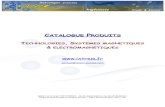 Catalogue Produits 2010 · CATALOGUE PRODUITS TECHNOLOGIES, SYSTEMES MAGNETIQUES & ELECTROMAGNETIQUES contact@ixtrem-europe.com Ixtrem 7 rue du Verger 71530 SASSENAY - Tél. 33. (0)3.85.45.46.40