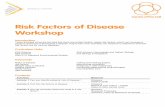 Risk Factors of Disease Workshop · Risk factors only describe the characteristics that are associated with a higher likelihood of disease; they are not necessarily the cause of that