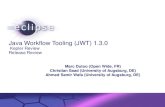 Java Workflow Tooling (JWT) 1.3 - Eclipsewiki.eclipse.org/images/a/af/JWT_Kepler_review_v1.3.pdf · About JWT - Status JWT is a mature project in Eclipse SOA, already part of the