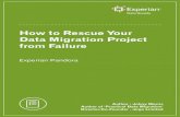 How to Rescue Your Data Migration Project from Failure · 4 - How to Rescue Your Data Migration Project from Failure This phase rapidly prevents the current situation from getting