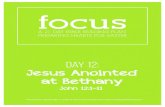 Day 12: Jesus Anointed at Bethany - Wyoming Park Bible ... · A er Jesus raised Lazarus from the dead, he visited him in the city he lived, Bethany. Lazarus gave a big party for Jesus.