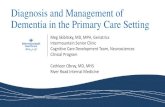Diagnosis and Management of Dementia in the Primary Care Setting · 2016. 12. 1. · Non pharmacologic treatment of dementia • Patient and caregiver education • Caregiver support:
