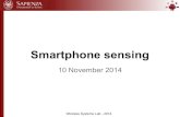 Smartphone sensing - TWikitwiki.di.uniroma1.it/pub/Wireless/WebHome/Lesson_2-2.pdfMake raw values orientation-independent by computing the L2-norm (magnitude) of readings Compute the