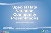 Special Rate Variation Community Presentations · 2018. 2. 14. · Residential Comparison Residential Rate Comparison - Neighbouring Council's Council Value 2017/2018 Rates 2018/2019
